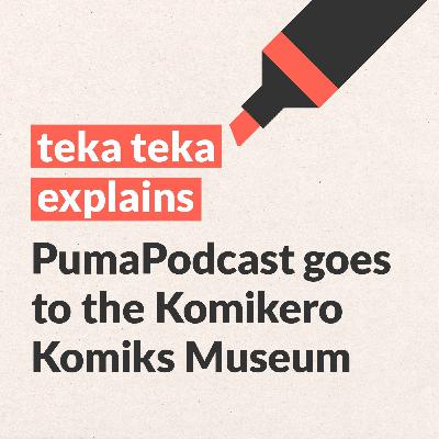 PumaPodcast goes to the Komikero Komiks Museum