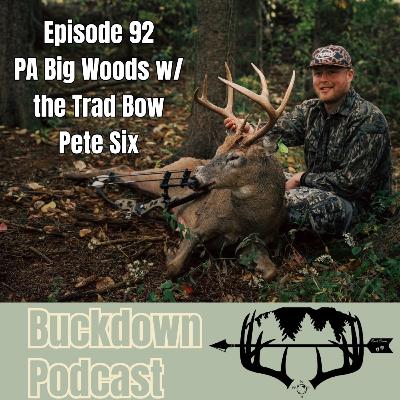 PA Big Woods with a Trad Bow / Pete Six PA Big Woods with a Trad Bow / Pete Six