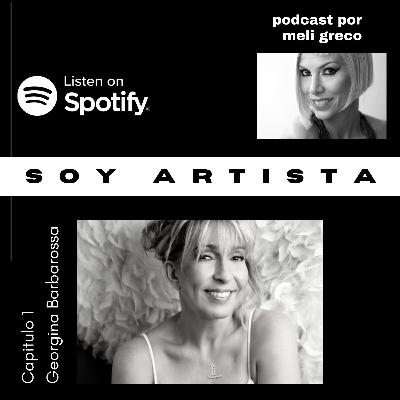 Capitulo 1. Soy Artista. Invitada: Georgina Barbarossa Capitulo 1. Soy Artista. Invitada: Georgina Barbarossa