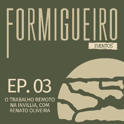 #Eventos - O trabalho remoto na Invillia, com Renato Oliveira | EP.03