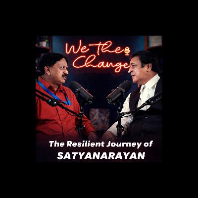 Ep : 15 Beyond the Finish Line | The Resilient Journey of Satyanarayan | We The Change