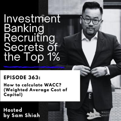 Episode 363: How to calculate WACC? (Weighted Average Cost of Capital) Episode 363: How to calculate WACC? (Weighted Average Cost of Capital)