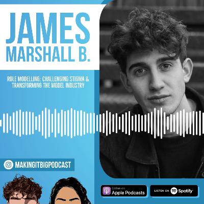 #11: James Marshall-Baquedano — role modelling: challenging stigma & transforming the model industry