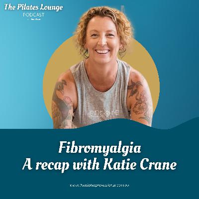 Fibromyalgia - A recap with Katie Crane Fibromyalgia - A recap with Katie Crane