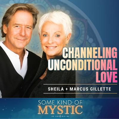 Channeling Unconditional LOVE on Some Kind of Mystic with THEO, Sheila and Marcus Gillette Channeling Unconditional LOVE on Some Kind of Mystic with THEO, Sheila and Marcus Gillette