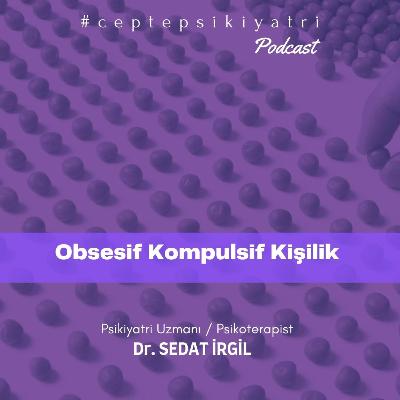 OBSESİF KOMPULSİF KİŞİLİK | CEPTE PSİKİYATRİ |