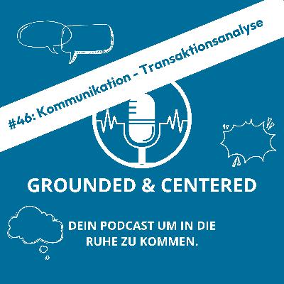 #46: Kommunikation- Transaktionsanalyse