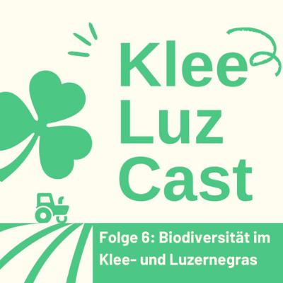 KleeLuzCast Folge 6: Biodiversität im Klee- und Luzernegras