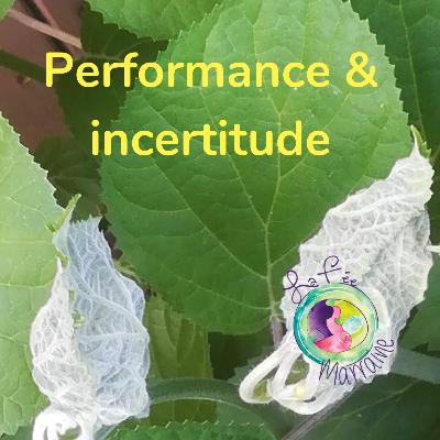 Performance & Incertitude