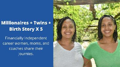 17 Millionaire Moms + Financial Coaches + Birth Story X 5