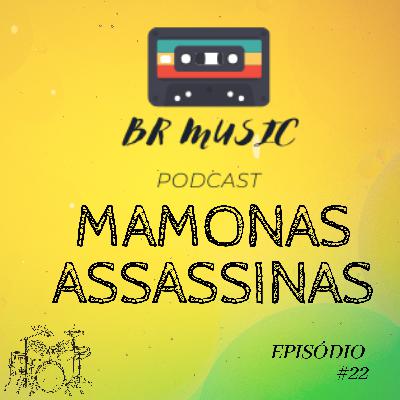 MAMONAS ASSASSINAS #022