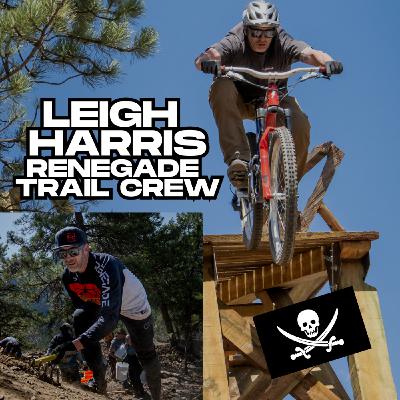 Leigh Harris - Renegade Trail Crew