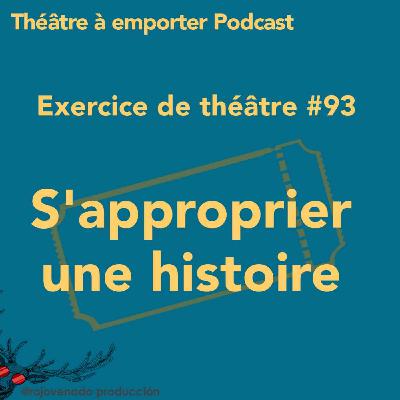 #93 S'approprier une histoire