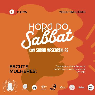 Hora do Sabbat EP23: Episódio especial: ESCUTE MULHERES Hora do Sabbat EP23: Episódio especial: ESCUTE MULHERES