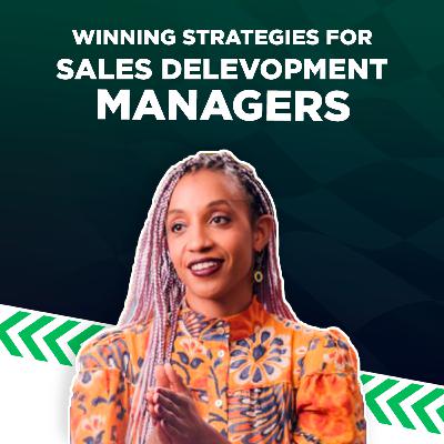 Winning Strategies for Sales Development Managers // With Gabrielle “GB” Blackwell Winning Strategies for Sales Development Managers // With Gabrielle “GB” Blackwell