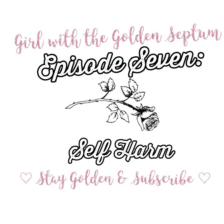 Self Harm || 🌹 *Trigger Warning* episode artwork