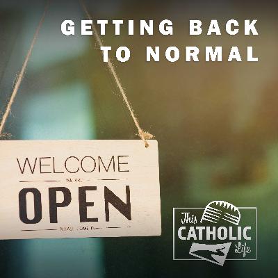 Getting Back To Normal Getting Back To Normal