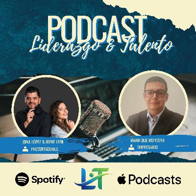 T02EP04- Manrique Montoya ¿Liderar por posición o por pasión?