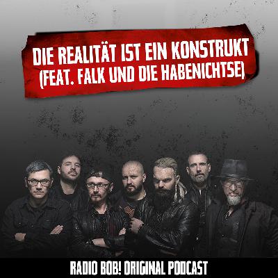#92: Die Realität ist ein Konstrukt (feat. Falk und Die Habenichtse)