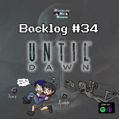 Backlog #34 | Until Dawn(PS4) Spoilercast Backlog #34 | Until Dawn(PS4) Spoilercast