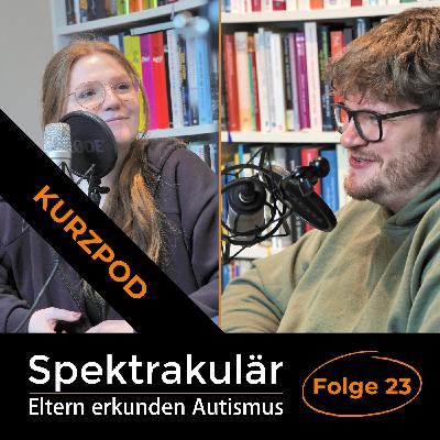 Spektrakulär - Folge 23 als Kurzpod: "Ich habe von dir gelernt, für mich selber einzustehen."