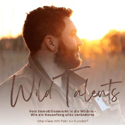 #19 Vom Immobilienmarkt in die Wildnis - Wie ein Neuanfang alles veränderte - Interview mit Patrick Hundorf