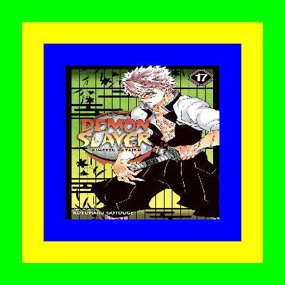 {Kindle} Demon Slayer Kimetsu no Yaiba  Vol. 17 PDF DOWNLOAD
