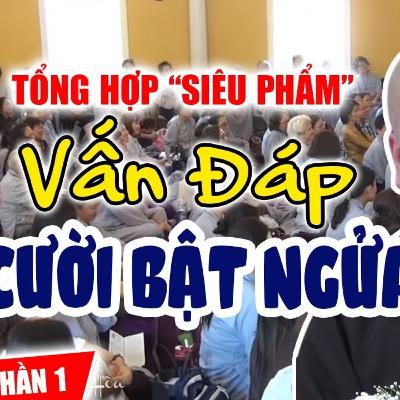Tổng Hợp Những "SIÊU PHẨM" VẤN ĐÁP Vui Nhất Của Thầy Thích Pháp Hòa (Phần 1)