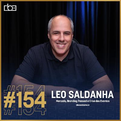 EP#154 Mercado, Branding Pessoal e Crise dos Eventos com Leo Saldanha | Estúdios Brownie