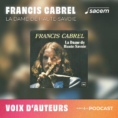 Francis Cabrel #9 : La dame de Haute-Savoie - Voix d'auteurs Francis Cabrel #9 : La dame de Haute-Savoie - Voix d'auteurs