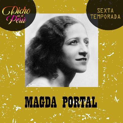 MAGDA PORTAL: "Yo avanzo, nunca retrocedo"