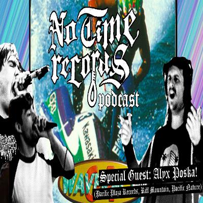 No Time Records Podcast #3: The Hardest Working Man in DIY (Pacific Nature Records)