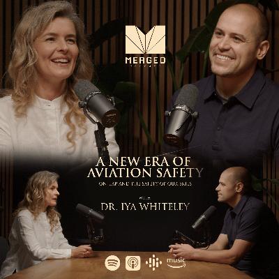 The Future of UAP Studies in Aviation: An In-Depth Talk with Dr. Iya Whiteley | Merged EP 12