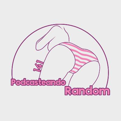 Podcasteando Random 141 | Nintendo | Videojuego | Anime | Android | Google | Merketing | Unity | Escandalo | STC | CDMX | Simulacro | 19S | Random