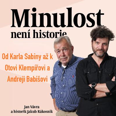 Od Karla Sabiny až k Otovi Klempířovi a Andreji Babišovi Od Karla Sabiny až k Otovi Klempířovi a Andreji Babišovi