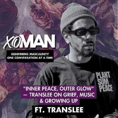 "Inner Peace, Outer Glow" Translee on Grief, Music & Growing Up