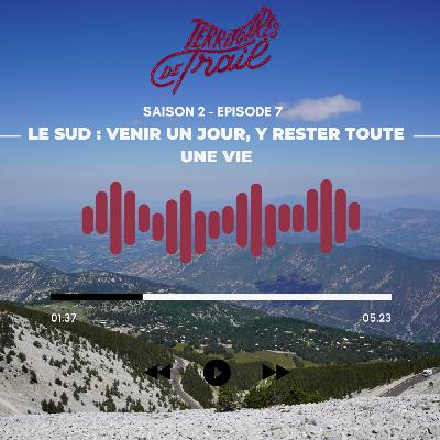 Saison #02 - Episode #07 - Le sud : venir un jour, y rester toute une vie ! Saison #02 - Episode #07 - Le sud : venir un jour, y rester toute une vie !