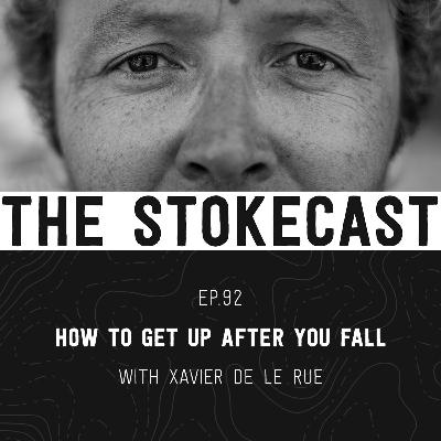 92: How To Get Up After You Fall, with Xavier De Le Rue