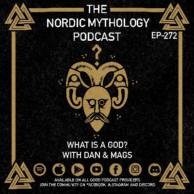 Ep 272 - What is a God? with Dan & Mags Ep 272 - What is a God? with Dan & Mags