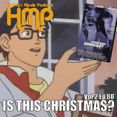 HMP Vol 2 Ep 80- The Long Kiss Goodnight