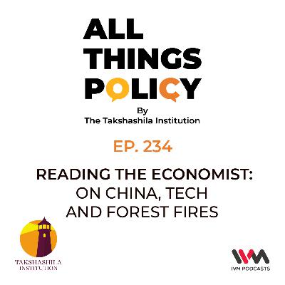 Ep. 234: Reading the Economist: On China, Tech and Forest Fires Ep. 234: Reading the Economist: On China, Tech and Forest Fires