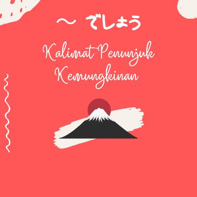 Eps. 10 | ~ でしょう (Mungkin)