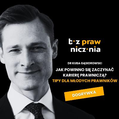 [Dogrywka] Jak powinno się zaczynać karierę prawniczą? TIPY dla młodych prawników.