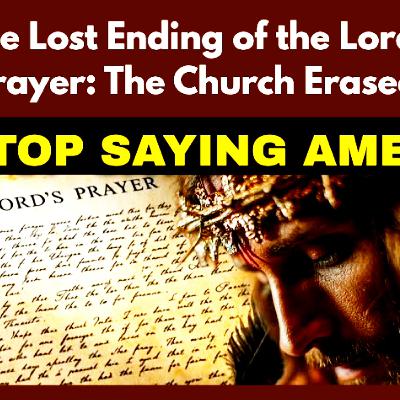 The Lost Ending of the Lord’s Prayer: The Church Erased. Bible Stories.
