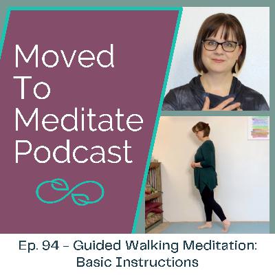 Walking Meditation Practice: Basic Instructions