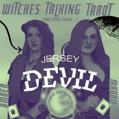Ep 291: Witches Talking the Jersey Devil Ep 291: Witches Talking the Jersey Devil
