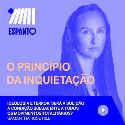 Ep.4 – Ideologia e terror: será a solidão a condição subjacente a todos os movimentos totalitários? Ep.4 – Ideologia e terror: será a solidão a condição subjacente a todos os movimentos totalitários?