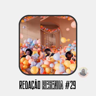 #Redação Resenha 29 - Inertes pela Celebração da Vida e do Tiroteio