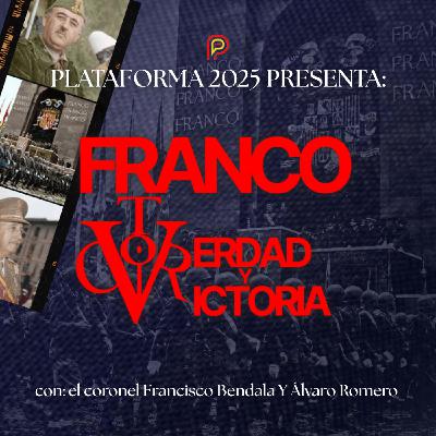 Plataforma 2025 presenta "Franco: Verdad y Victoria"