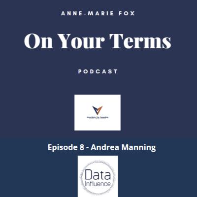 On Your Terms - Episode 8 - Andrea Manning